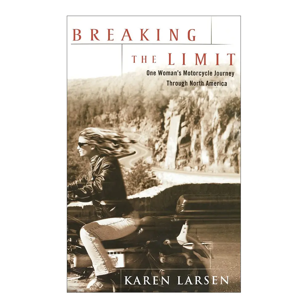 Breaking The Limit: One Woman's Motorcycle Journey Through North America 1